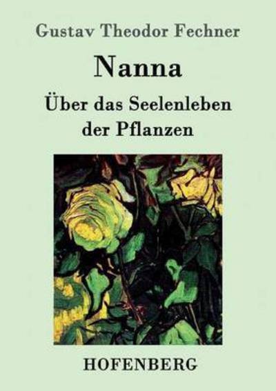 Cover for Gustav Theodor Fechner · Nanna: UEber das Seelenleben der Pflanzen (Paperback Book) (2016)
