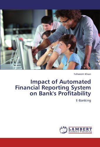Cover for Tehreem Khan · Impact of Automated Financial Reporting System on Bank's Profitability: E-banking (Taschenbuch) (2011)