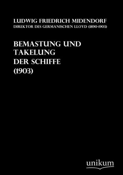 Cover for Ludwig Friedrich Middendorf · Bemastung Und Takelung Der Schiffe (1903) (German Edition) (Pocketbok) [German edition] (2012)