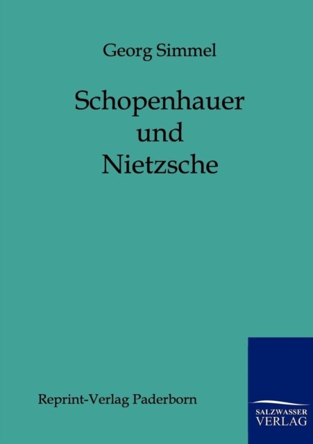 Cover for Georg Simmel · Schopenhauer Und Nietzsche (Paperback Book) [German edition] (2011)