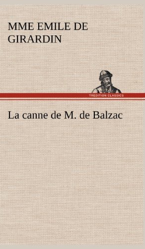 Cover for Mme Emile De Girardin · La Canne De M. De Balzac (Innbunden bok) [French edition] (2012)