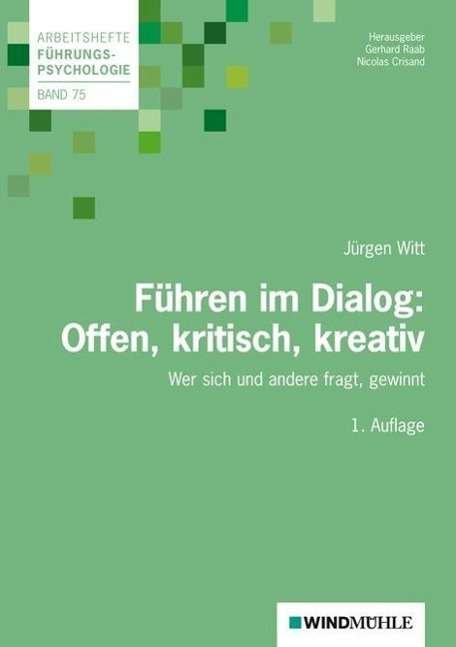 Cover for Witt · Führen im Dialog: Offen, kritisch, (Book)