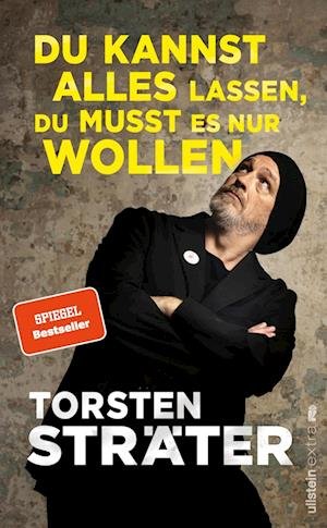 Cover for Torsten Sträter · Du kannst alles lassen, du musst es nur wollen (Book) (2022)