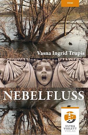 Cover for Vasna Ingrid Trupis · Nebelfluss (Book) (2024)