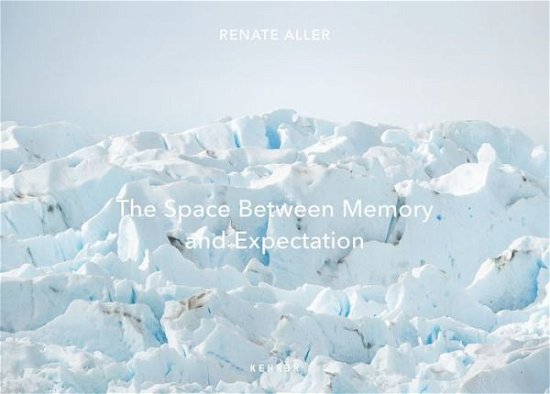 Cover for Renate Aller · The Space Between Memory and Expectation (Gebundenes Buch) (2021)
