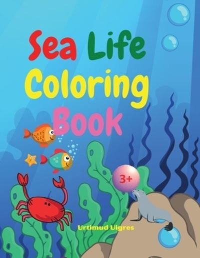 Cover for Urtimud Uigres · Sea Life Coloring Book (Pocketbok) (2021)