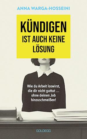 Cover for Anna Warga-Hosseini · Kündigen ist auch keine Lösung (Book) (2024)