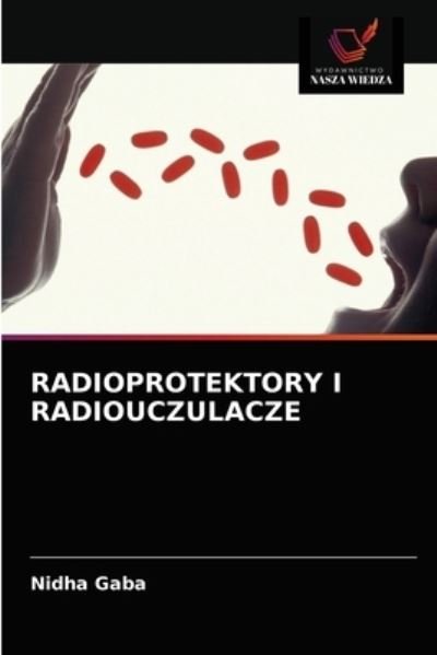 Cover for Nidha Gaba · Radioprotektory I Radiouczulacze (Paperback Bog) (2021)