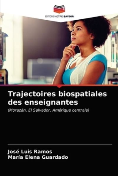 Cover for Jose Luis Ramos · Trajectoires biospatiales des enseignantes (Paperback Book) (2021)