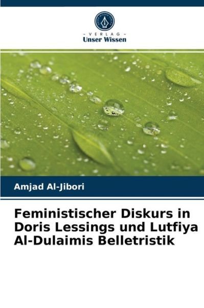 Cover for Amjad Al-Jibori · Feministischer Diskurs in Doris Lessings und Lutfiya Al-Dulaimis Belletristik (Pocketbok) (2021)
