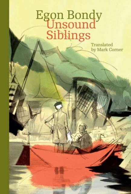 Unsound Siblings - Modern Czech Classics - Egon Bondy - Books - Karolinum,Nakladatelstvi Univerzity Karl - 9788024656274 - October 5, 2025