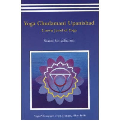 Cover for Satyadharma Saraswati · Yoga Chudmani Upanishads: Crown Jewel of Yoga (Paperback Book) (2003)