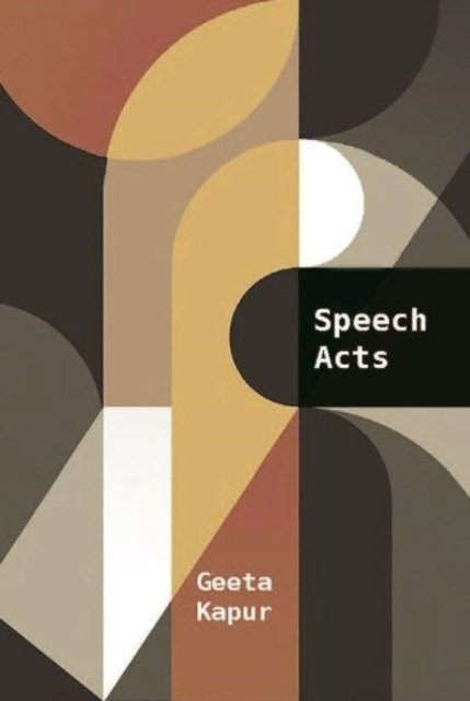 Cover for Geeta Kapur · Speech Acts (Hardcover Book) (2024)