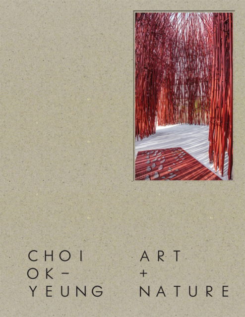 Cover for Choi Ok Yeung: Art &amp; Nature (Hardcover bog) (2025)