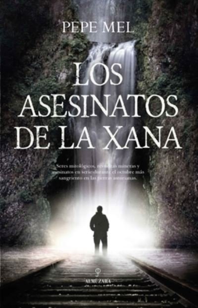 Cover for Pepe Mel Pérez · Los Asesinatos de la Xana (Taschenbuch) (2022)