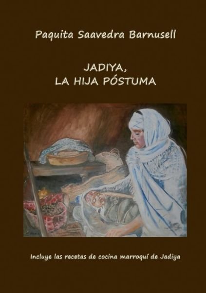Cover for Paquita Barnusell Saavedra · Jadiya, La Hija Postuma (Pocketbok) [Revised edition] (2014)