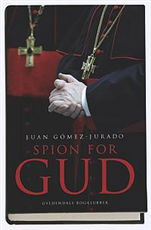 Cover for Juan Gómez-Jurado · Spion for gud (Bound Book) [1. wydanie] (2007)