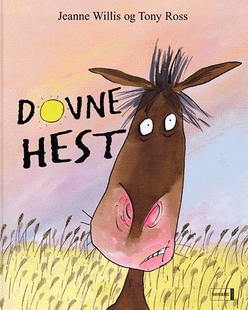Cover for Jeanne Willis · Dovne hest (Indbundet Bog) [1. udgave] (2005)