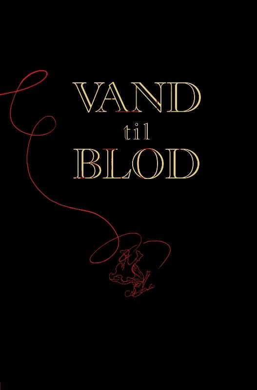 Cover for Morten Dürr · Vand til blod (Inbunden Bok) [1:a utgåva] (2016)