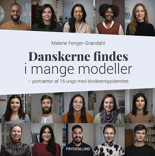 Danskerne findes i mange modeller - Malene Fenger-Grøndahl - Bøger - Frydenlund - 9788772164274 - 21. maj 2021