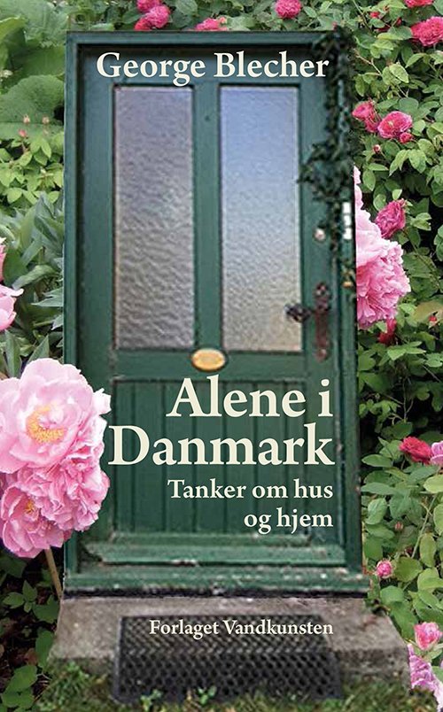 Alene i Danmark - George Blecher - Livros - Forlaget Vandkunsten - 9788776955274 - 16 de outubro de 2018