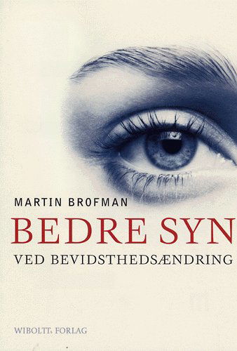 Cover for Martin Brofman · Bedre syn ved bevidsthedsændring (Hæftet bog) [1. udgave] (2004)