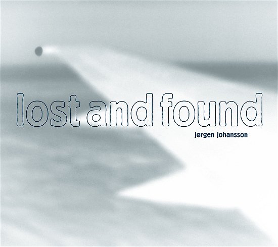 Cover for Jørgen Johansson · Lost and Found (Innbunden bok) [1. utgave] [Indbundet] (2009)