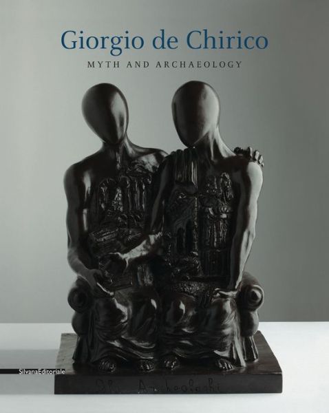 Cover for Silvana Editoriale · Giorgio de Chirico: Myth and Archaeology (Paperback Book) (2019)