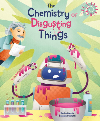 Cover for Matteo Crivellini · The Chemistry of Disgusting Things: Let's Experiment! - Let's Experiment! (Hardcover Book) (2023)