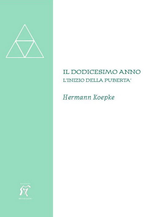 Il Dodicesimo Anno. L'Inizio Della Puberta - Hermann Koepke - Bücher -  - 9788888362274 - 