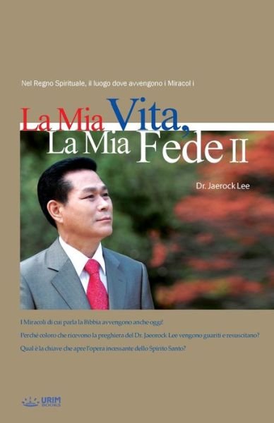 Cover for Jaerock Lee · MIA Vita la MIA Fede 2 (Bog) (2018)