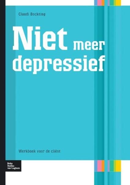 Cover for C. Bockting · Niet Meer Depressief: Werkboek Voor De Client (Paperback Book) [Dutch edition] (2009)