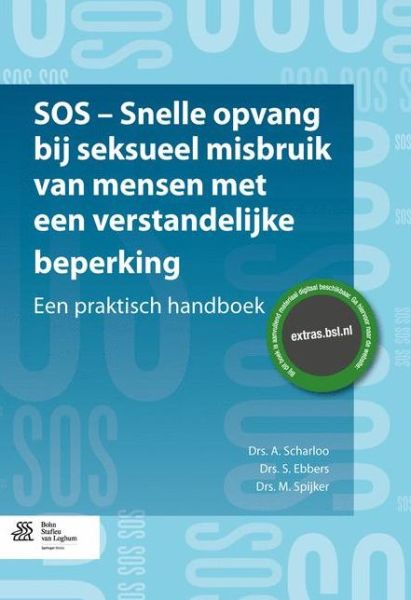 A Scharloo · SOS - Snelle Opvang Bij Seksueel Misbruik Van Mensen Met Een Verstandelijke Beperking: Een Praktisch Handboek (Paperback Book) [2014 edition] (2013)