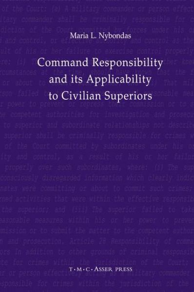 Maria L. Nybondas · Command Responsibility and Its Applicability to Civilian Superiors (Innbunden bok) [1st Edition. edition] (2010)