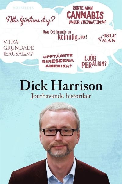 Jourhavande historiker - Dick Harrison - Bøger - Norstedts - 9789113052274 - 27. maj 2013