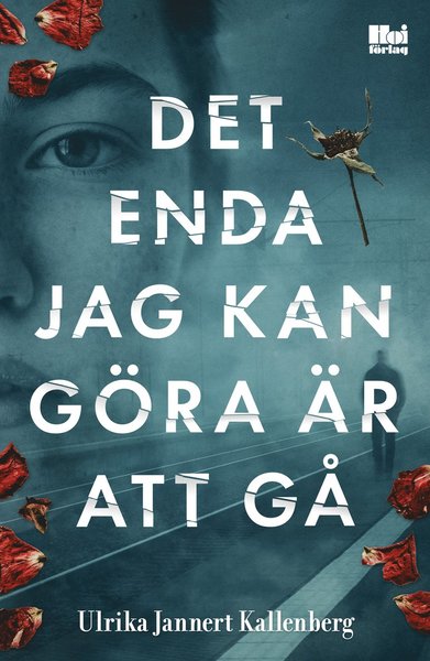 Cover for Ulrika Jannert Kallenberg · Det enda jag kan göra är att gå (Paperback Book) (2020)