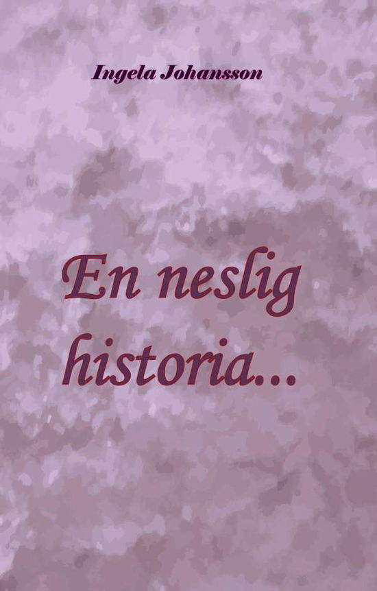 Cover for Ingela Johansson · En neslig historia... (Hardcover Book) (2018)