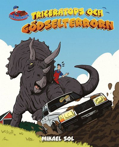 Cover for Mikael Sol · Triceratops och gödselterrorn (Inbunden Bok) (2023)