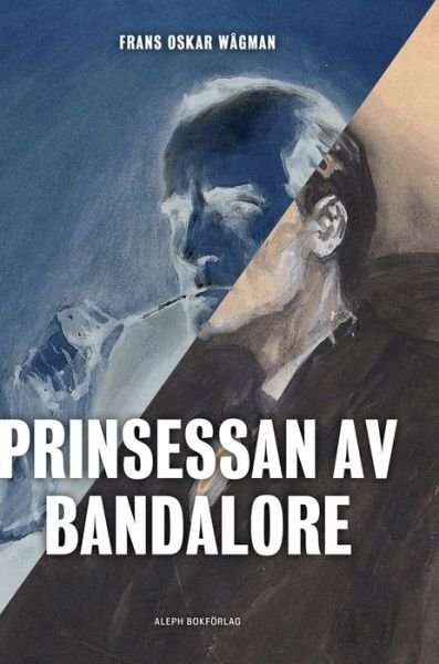 Cover for Frans Oskar Wagman · Prinsessan av Bandalore (Gebundenes Buch) (2020)