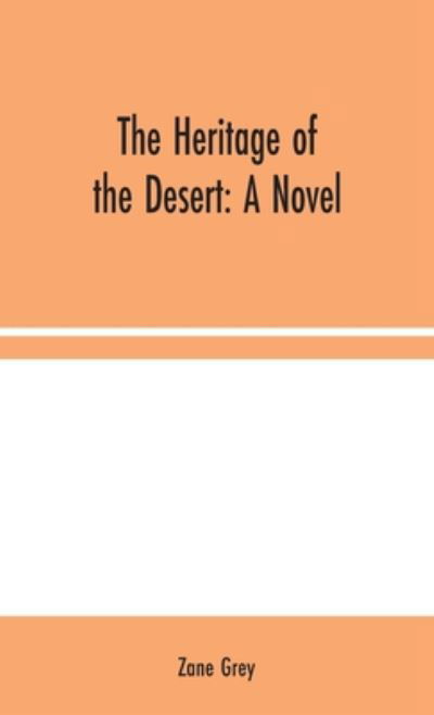 Cover for Zane Grey · The Heritage of the Desert (Gebundenes Buch) (2020)