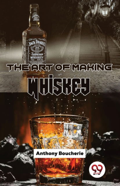 Cover for Anthony Boucherie · The Art of Making Whiskey (Paperback Book) (2023)
