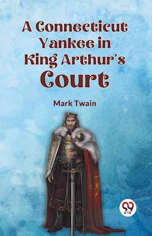 Cover for Mark Twain · A Connecticut Yankee in King Arthur's Court (Paperback Book) (2023)