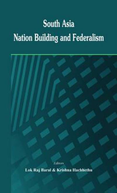 Cover for Lok Raj Baral · South Asia: Nation Building and Federalism (Hardcover Book) (2014)