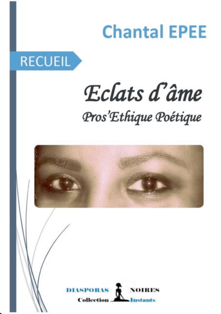 Cover for Chantal Epee · Eclats d'ame: Pros'Ethique Poetique (Taschenbuch) (2022)