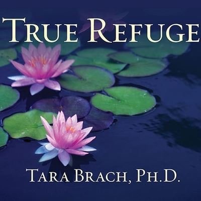 Cover for Tara Brach · True Refuge (CD) (2013)