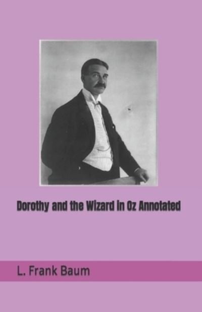 Cover for L Frank Baum · Dorothy and the Wizard in Oz Annotated (Paperback Book) (2022)