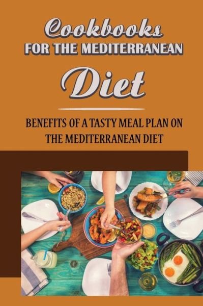 Cover for Amazon Digital Services LLC - KDP Print US · Cookbooks For The Mediterranean Diet (Paperback Bog) (2022)