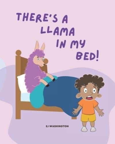 Cover for Ej Washington · There's A Llama In My Bed! (Paperback Book) (2022)