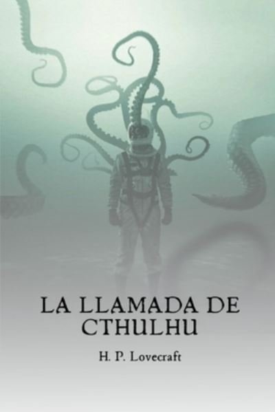 La llamada de Cthulhu - H P Lovecraft - Kirjat - Independently Published - 9798507486274 - torstai 20. toukokuuta 2021