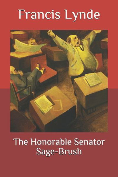 Cover for Francis Lynde · The Honorable Senator Sage-Brush (Paperback Book) (2020)
